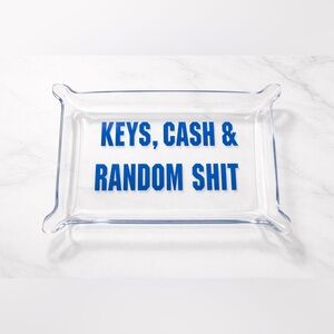 Keys, Cash, and Random Sht Clear Acrylic Catchall Tray